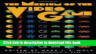 [Download] The Medium of the Video Game Paperback Collection