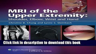 [Download] MRI of the Upper Extremity: Shoulder, Elbow, Wrist and Hand Hardcover Collection