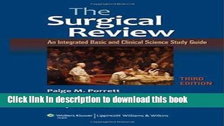 [Download] The Surgical Review: An Integrated Basic and Clinical Science Study Guide Paperback