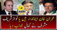 Awesome Reply Of Pervez Musharraf About Imran Khan's Honesty