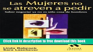 [Download] Las mujeres no se atreven a pedir: Saber negociar ya no es solo cosa de hombres