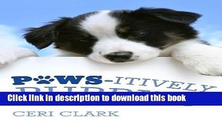 [Download] Paws-itively Puppies: The Secret Personal Internet Address   Password Log Book for