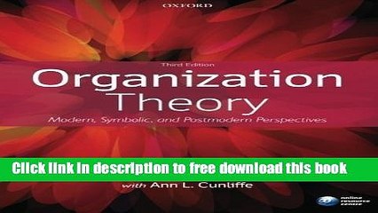 [Download] Organization Theory: Modern, Symbolic and Postmodern Perspectives by Hatch, Mary Jo,