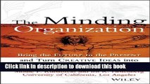 [Read PDF] The Minding Organization: Bring the Future to the Present and Turn Creative Ideas into