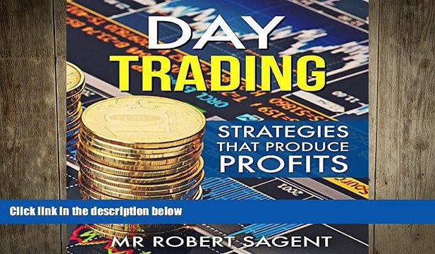 READ book Day Trading Strategies That Produce Profits: A Beginners Guide to Day Trading BOOK