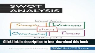 [Download] The Swot Analysis: Develop strengths to decrease the weaknesses of your business
