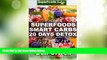 Must Have  Superfoods Smart Carbs 20 Days Detox: 180+ Recipes to enjoy Weight Maintenance, Wheat