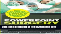 [Download] PowerPoint Surgery: How to create presentation slides that make your message stick