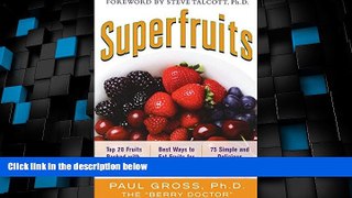 READ FREE FULL  Superfruits: (Top 20 Fruits Packed with Nutrients and Phytochemicals, Best Ways to