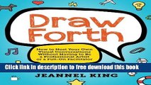 [Download] Draw Forth: How to Host Your Own Visual Conversations Without Having to Be a