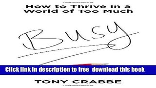 [Download] Busy: How to Thrive in a World of Too Much Paperback {Free|