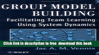 [Download] Group Model Building: Facilitating Team Learning Using System Dynamics Paperback {Free|