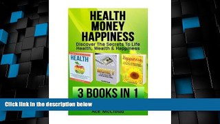 READ FREE FULL  Health: Money: Happiness: Discover The Secrets To Life- Health, Wealth
