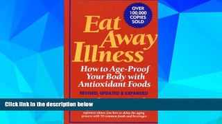 READ FREE FULL  Eat Away Illness: How to Age-Proof Your Body With Antioxidant Foods  READ Ebook