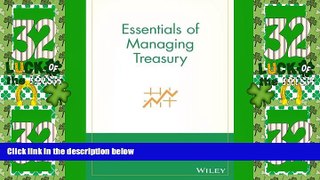 Big Deals  Essentials of Managing Treasury  Free Full Read Most Wanted