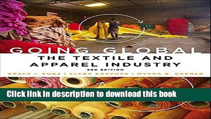 [PDF] Going Global: The Textile and Apparel Industry E-Book Online