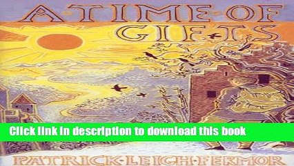 [Download] A Time of Gifts: On Foot to Constantinople: from the Hook of Holland to the Middle
