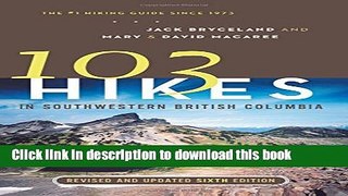 [Download] 103 Hikes in Southwestern British Columbia: Revised and Updated Sixth Edition Hardcover
