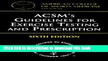 [Download] ACSM s Guidelines for Exercise Testing and Prescription (American College of Sports