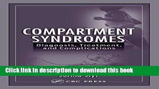 [Download] Compartment Syndromes: Diagnosis, Treatment, and Complications Hardcover Free