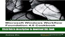 [Download] Microsoft Windows Workflow Foundation 4.0 Cookbook Hardcover Online