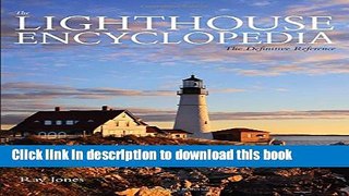 [Download] Lighthouse Encyclopedia: The Definitive Reference Kindle Free