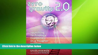 READ book  Zero Gravity 2.0: Launching Technology Companies in a Tougher Venture Capital World,