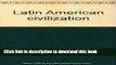 [Download] Latin American Civilization: The Colonial Origins Hardcover Online