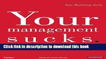 [Read PDF] Your Management Sucks: Why You Have to Declare War On Yourself...And Your Business