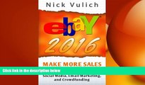 FREE DOWNLOAD  eBay 2016: Grow Your Business Using Social Media,Email Marketing, and Crowdfundi