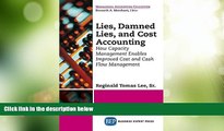 READ FREE FULL  Lies, Damned Lies, and Cost Accounting: How Capacity Management Enables Improved