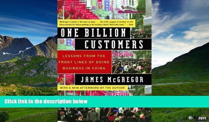 Must Have  One Billion Customers: Lessons from the Front Lines of Doing Business in China