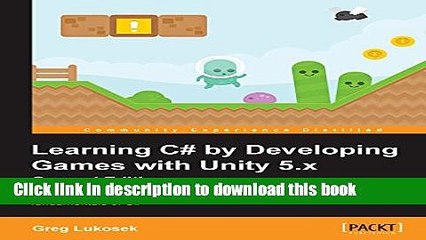 [Download] Learning C# by Developing Games with Unity 5.x - Second Edition Paperback Collection