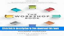 [Download] The Workshop Book: How to design and lead successful workshops Kindle Free