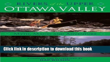 [Download] Rivers of the Upper Ottawa Valley: Myth, Magic and Adventure Kindle Online