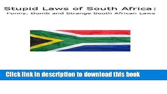 [Download] Stupid Laws of South Africa: Funny, Dumb and Strange South African Laws Paperback