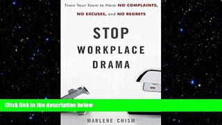 READ book  Stop Workplace Drama: Train Your Team to have No Complaints, No Excuses, and No