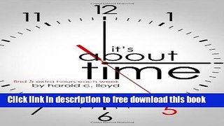 [Download] It s About Time: Find 5 Extra Hours Each Week Kindle Online