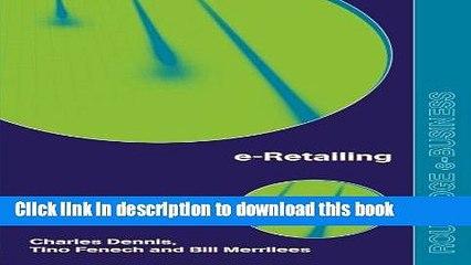 Download e-Retailing (Routledge Ebusiness) Book Free