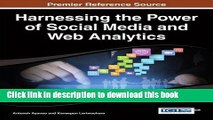 Download Harnessing the Power of Social Media and Web Analytics (Advances in Social Networking and