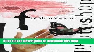 [Download] Fresh Ideas in Photoshop: Includes Techniques and Concept Information for over 100