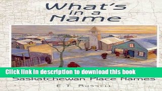 [Download] What s In a Name?: Saskatchewan Place Names Paperback Online