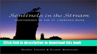 [Download] Sentinels in the Stream: Lighthouses of the St. Lawrence River Paperback Online