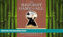 FREE PDF  The Biggest Game of All: The Inside Strategies, Tactics, and Temperaments That Make