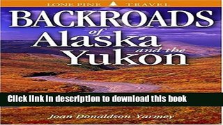 [Download] Backroads of Alaska and the Yukon Kindle Online