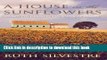 [Download] A House in the Sunflowers (The Sunflowers Trilogy Series) Hardcover Online