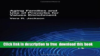 [Download] Aging Families and Use of Proverbs for Values Enrichment Hardcover Collection