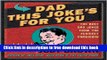 [Download] Dad, This Joke s for You: The Best Dad Jokes from the Funniest Comedians Hardcover