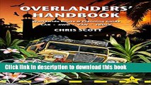 [Download] Overlanders  Handbook: Worldwide route and planning guide (car, 4WD, van, truck)