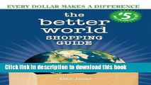 [Download] The Better World Shopping Guide #5: Every Dollar Makes a Difference Paperback Collection